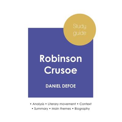 Study guide Robinson Crusoe by Daniel Defoe (in-depth literary analysis and complete summary), Taschenbuch von Daniel Defoe, Paideia Education,