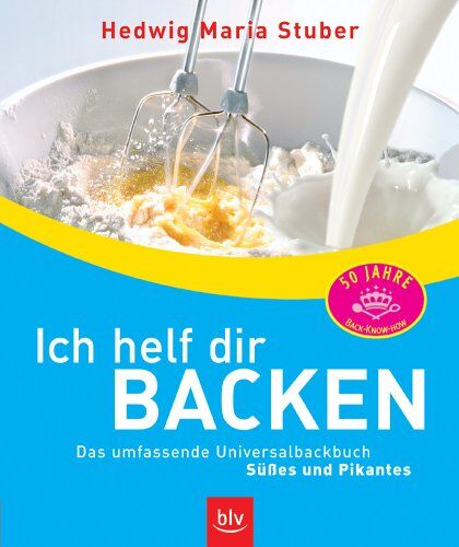 Stuber, Hedwig M. - Ich helf dir backen. Das umfassende Universalbackbuch. Süßes & Pikantes - Preis vom 12.10.2026 11:37:12 h