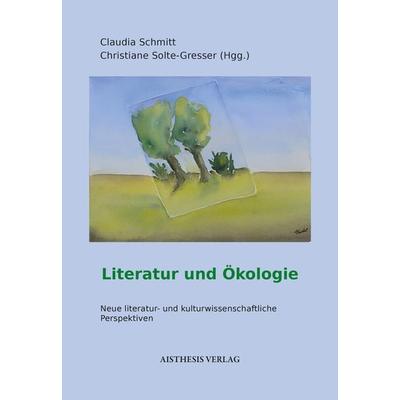 Ökologie und Literatur, Paperback von , Aisthesis, 978-3-8498-1102-0