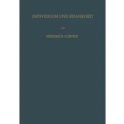 Individuum und Krankheit, Fachbücher von Friedrich Curtius
