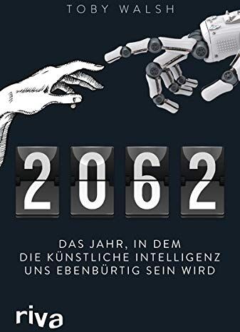 Toby Walsh - 2062: Das Jahr, in dem die künstliche Intelligenz uns ebenbürtig sein wird - Preis vom 09.10.2026 07:28:09 h