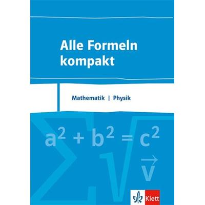 Alle Formeln kompakt. Mathematik - Physik, Taschenbuch von , Klett Schulbuchverlag, 978-3-12-718520-1