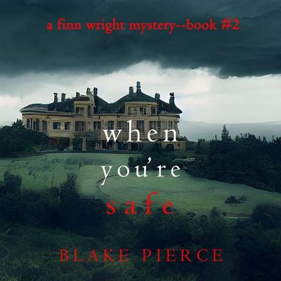 When You're Safe (A Finn Wright FBI Mystery—Book Two) - Blake Pierce, Audio, 9798341597921