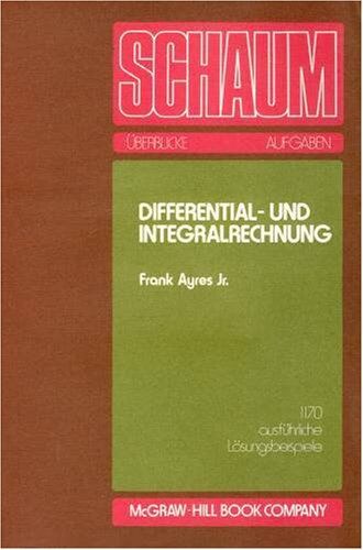 FRANK AYRES JR. - Schaum's Outline: Differential- und Integralrechnung. 1170 ausführliche Lösungsbeispiele - Preis vom 02.10.2026 23:42:20 h
