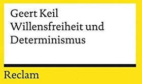 Geert Keil - Willensfreiheit und Determinismus (Reclams Universal-Bibliothek) - Preis vom 11.10.2026 03:10:56 h