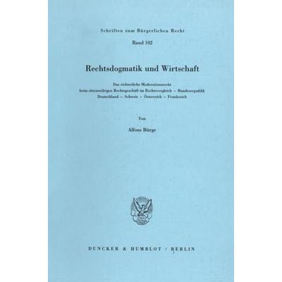 Rechtsdogmatik und Wirtschaft., Taschenbuch von Alfons Bürge, Duncker & Humblot, 978-3-428-06124-2