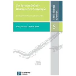 Zur Sprache befreit - Diakonische Christologie, Sachbücher von Fritz Lienhard