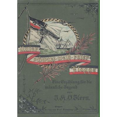 Unter schwarz-weiß-roter Flagge, Taschenbuch von J. H. O. Kern, Salzwasser, 978-3-8460-0369-5