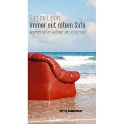 Immer mit rotem Sofa, Gebundene Ausgabe von Sabine Lipan, Verlag Expeditionen, 978-3-947911-21-9