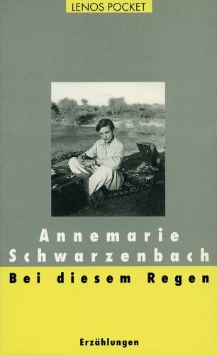 Annemarie Schwarzenbach - Lenos Pocket, Nr.33, Bei diesem Regen - Preis vom 30.09.2026 09:01:18 h