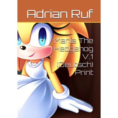 Mania The Hedgehog (Deutsch) / Mania The Hedgehog V.1 (Deutsch) Print, Taschenbuch von Adrian Ruf, Epubli, 978-3-565-46596-5