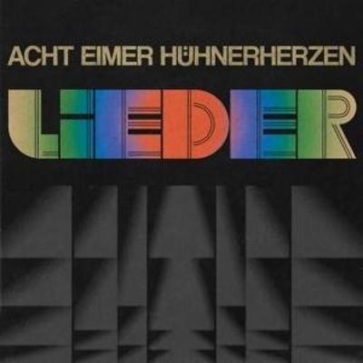 Lieder - Acht Eimer Hühnerherzen, CD