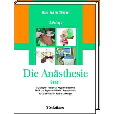 Die Anästhesie, Gebundene Ausgabe von Hans W. Striebel, Schattauer, 978-3-7945-2636-9