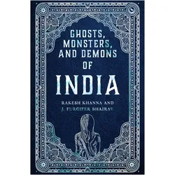 Ghosts, Monsters and Demons of India, Sachbücher von Rakesh Khanna, J. Furcifer Bhaira
