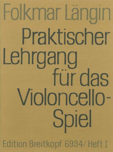 Folkmar Längin - Praktischer Lehrgang für das Violoncellospiel Heft 1: Einfache Stricharten, 1. Lage (EB 6934) - Preis vom 04.10.2026 03:51:26 h