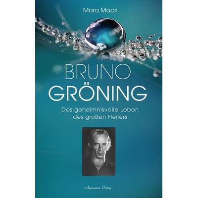 Bruno Gröning, Gebundene Ausgabe von Mara Macri, Aquamarin, 978-3-89427-805-2