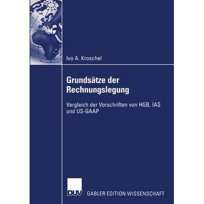 Grundsätze der Rechnungslegung, Taschenbuch von Ivo Kroschel, Deutscher Universitätsverlag, 978-3-8244-8062-3