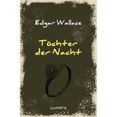 Edgar-Wallace-Reihe / Töchter der Nacht, Taschenbuch von Edgar Wallace, Epubli, 978-3-7529-4684-0