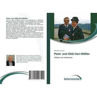 Peter und Hildi Hari-Wäfler, Taschenbuch von Alfred Zimmermann, Verlag Lebensreise, 978-620-2-49610-0