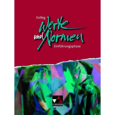 Kolleg Werte und Normen / Kolleg Werte und Normen. E-Phase Ausgabe ab 2019, Gebundene Ausgabe von Michael Czelinski-Uesbeck,Marcel Gerlach,Jürn