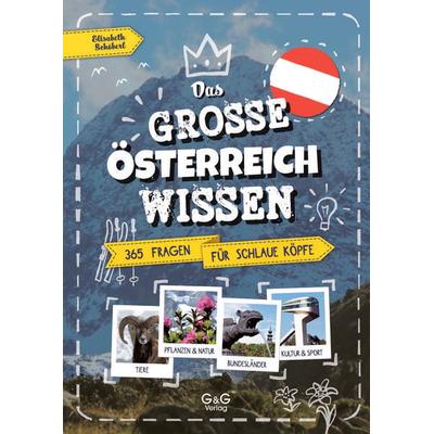 Das große Österreich-Wissen – 365 Fragen für schlaue Köpfe, Taschenbuch von Elisabeth Schöberl, G&G Verlag, Kinder- und Jugendbuch, 978-3-7074-2725-7