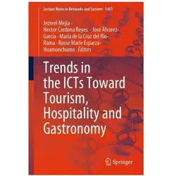 Trends in the ICTs toward Tourism, hospitality and gastronomy, Fachbücher von Jezreel Mejía, José Álvarez-García, María de la Cruz Del Río-Rama, Rosse Marie Esparza-Huamanchumo, Hector Cardona Reyes