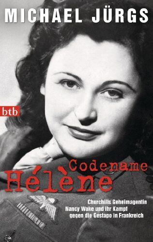 Michael Jürgs - Codename Hélène: Churchills Geheimagentin Nancy Wake und ihr Kampf gegen die Gestapo in Frankreich - Preis vom 07.10.2026 11:45:10 h