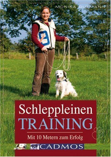 Monika Gutmann - Mit 10 Metern zum Erfolg: Schleppleinentraining - so geht's - Preis vom 14.10.2026 23:07:16 h
