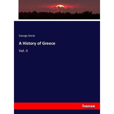 A History of Greece, Taschenbuch von George Grote, Hansebooks, 978-3-337-98417-5