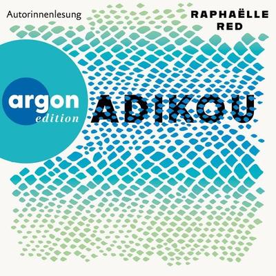 Adikou - Raphaëlle Red, Audio, 9783732476541