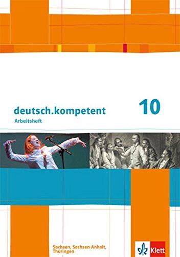deutsch.kompetent / Arbeitsheft mit Lösungen 10. Klasse: Ausgabe für Sachsen, Sachsen-Anhalt und Thüringen - Preis vom 30.09.2026 22:30:23 h