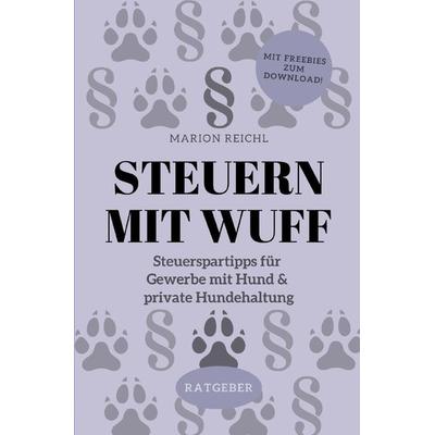 Steuern mit Wuff, Taschenbuch von Marion Reichl, Epubli, 978-3-7541-0352-4
