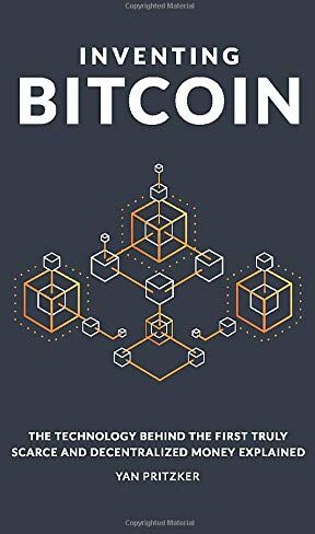 Yan Pritzker - Inventing Bitcoin: The Technology Behind the First Truly Scarce and Decentralized Money Explained - Preis vom 09.10.2026 07:28:09 h
