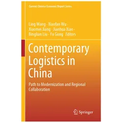 Contemporary Logistics in China, Fachbücher von Yu Gong, Jianhua Xiao, Binglian Liu, Ling Wang, Xiaofan Wu, Xiaomei Jiang