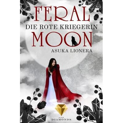 Feral Moon 1: Die rote Kriegerin, Taschenbuch von Asuka Lionera, Carlsen