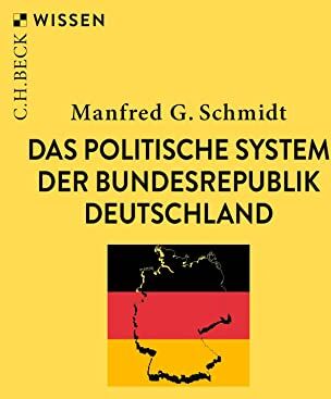 Schmidt, Manfred G. - Das politische System der Bundesrepublik Deutschland (Beck'sche Reihe) - Preis vom 12.10.2026 11:37:12 h