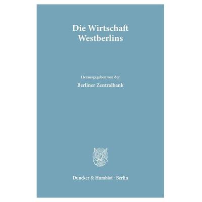 Die Wirtschaft Westberlins., Taschenbuch von , Duncker & Humblot, 978-3-428-03399-7