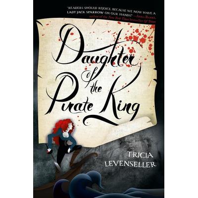 Levenseller, T: Daughter of the Pirate King, Gebundene Ausgabe von Tricia Levenseller, Macmillan USA