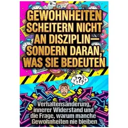 Gewohnheiten scheitern nicht an Disziplin—sondern daran, was sie bedeuten, Ratgeber von Florian Huber