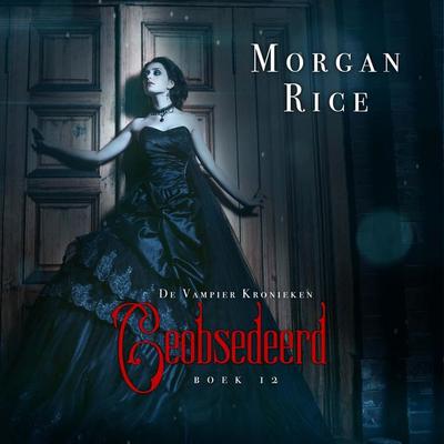 Geobsedeerd (Boek 12 in de Vampier Kronieken) - Morgan Rice, Audio, 9798341590045