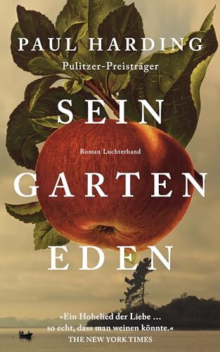 Paul Harding - Sein Garten Eden: Roman - Der gefeierte, neue Roman des Pulitzer-Preisträgers - Preis vom 09.10.2026 07:28:09 h