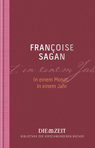 Sagan - In einem Monat, in einem Jahr (Die ZEIT Bibliothek der verschwundenen Bücher) - Preis vom 09.10.2026 07:28:09 h