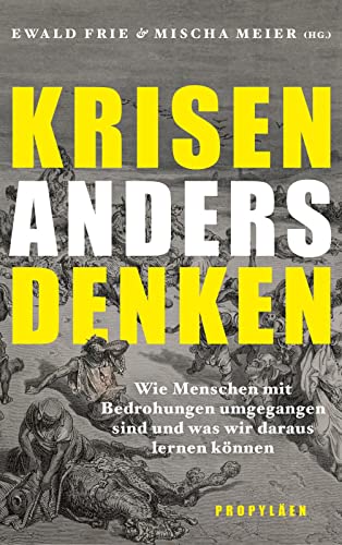 Meier, Prof. Dr. Mischa - Krisen anders denken: Wie Menschen mit Bedrohungen umgegangen sind und was wir daraus lernen können Neue Perspektiven und Denkanstöße aus der Wissenschaft - Preis vom 11.10.2026 03:10:56 h