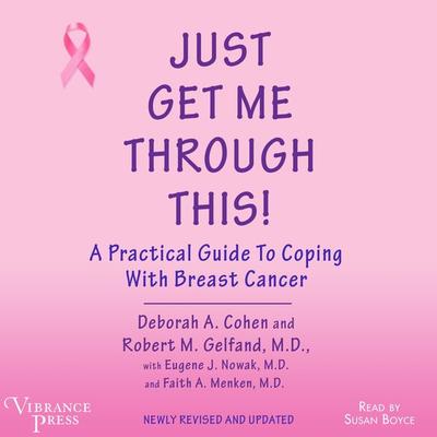 Just Get Me Through This - Deborah A. Cohen,Robert M. Gelfand, Audio, 9781624613265