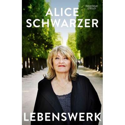 Lebenswerk, Gebundene Ausgabe von Alice Schwarzer, Kiepenheuer & Witsch, 978-3-462-05436-1
