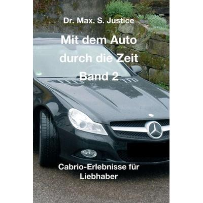 Mit dem Auto durch die Zeit Band 2, Gebundene Ausgabe von Max. S. Justice, Tredition, 978-3-7469-9703-2