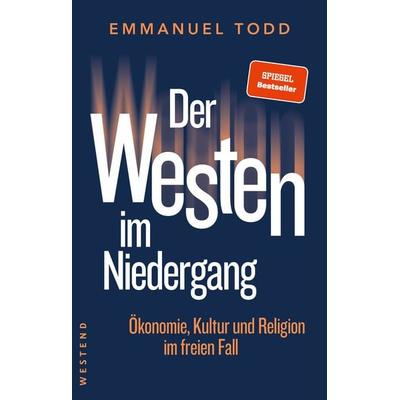 Der Westen im Niedergang, Gebundene Ausgabe von Emmanuel Todd, Westend, 978-3-86489-469-5