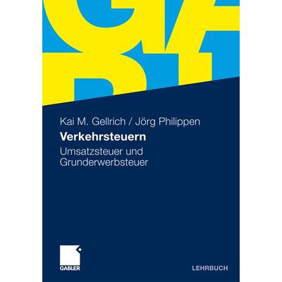 Verkehrsteuern, Taschenbuch von Kai Gellrich,Jörg Philippen, Betriebswirtschaftlicher Verlag Gabler, 978-3-8349-2154-3