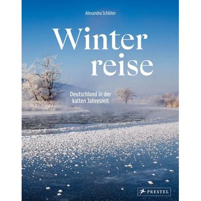 Winterreise, Gebundene Ausgabe von Alexandra Schlüter, Prestel, 978-3-7913-8005-6