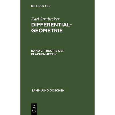 Theorie der Flächenmetrik, Gebundene Ausgabe von Karl Strubecker, De Gruyter, 978-3-11-230944-5